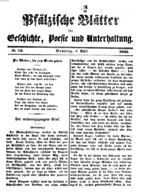 Pfälzische Blätter für Geschichte, Poesie und Unterhaltung (Zweibrücker Wochenblatt) Sonntag 8. April 1855