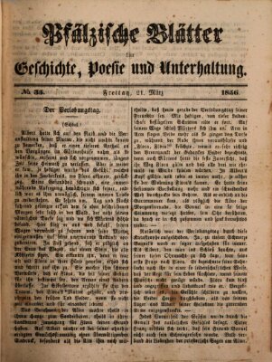 Pfälzische Blätter für Geschichte, Poesie und Unterhaltung (Zweibrücker Wochenblatt) Freitag 21. März 1856