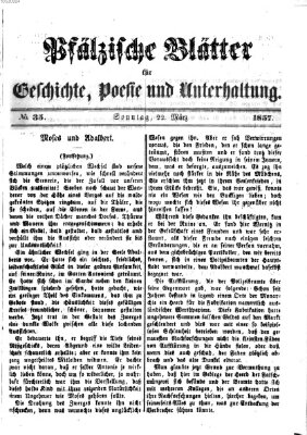 Pfälzische Blätter für Geschichte, Poesie und Unterhaltung (Zweibrücker Wochenblatt) Sonntag 22. März 1857