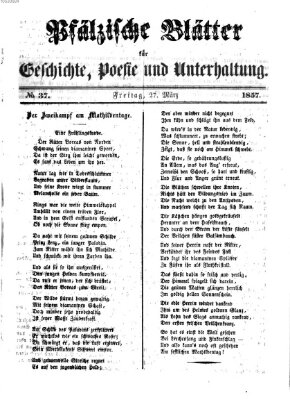 Pfälzische Blätter für Geschichte, Poesie und Unterhaltung (Zweibrücker Wochenblatt) Freitag 27. März 1857