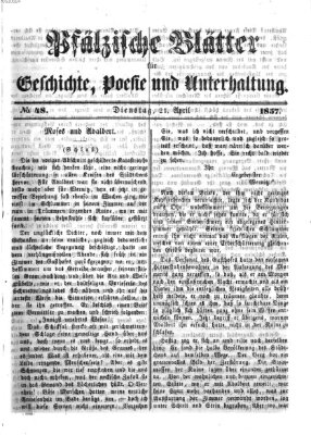 Pfälzische Blätter für Geschichte, Poesie und Unterhaltung (Zweibrücker Wochenblatt) Dienstag 21. April 1857