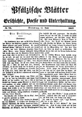 Pfälzische Blätter für Geschichte, Poesie und Unterhaltung (Zweibrücker Wochenblatt) Dienstag 23. Juni 1857