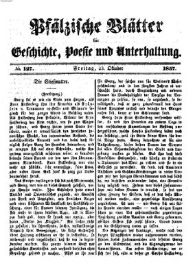 Pfälzische Blätter für Geschichte, Poesie und Unterhaltung (Zweibrücker Wochenblatt) Freitag 23. Oktober 1857