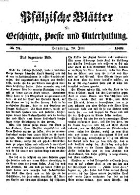 Pfälzische Blätter für Geschichte, Poesie und Unterhaltung (Zweibrücker Wochenblatt) Sonntag 20. Juni 1858