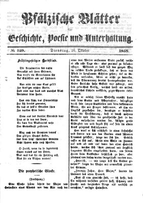 Pfälzische Blätter für Geschichte, Poesie und Unterhaltung (Zweibrücker Wochenblatt) Dienstag 26. Oktober 1858