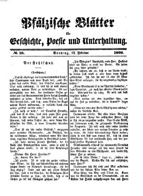 Pfälzische Blätter für Geschichte, Poesie und Unterhaltung (Zweibrücker Wochenblatt) Sonntag 12. Februar 1860