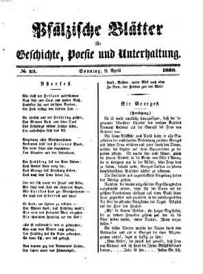 Pfälzische Blätter für Geschichte, Poesie und Unterhaltung (Zweibrücker Wochenblatt) Sonntag 8. April 1860