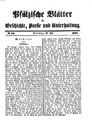 Pfälzische Blätter für Geschichte, Poesie und Unterhaltung (Zweibrücker Wochenblatt) Dienstag 22. Mai 1860