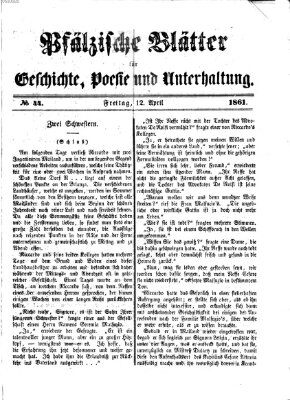 Pfälzische Blätter für Geschichte, Poesie und Unterhaltung (Zweibrücker Wochenblatt) Freitag 12. April 1861