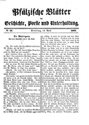 Pfälzische Blätter für Geschichte, Poesie und Unterhaltung (Zweibrücker Wochenblatt) Sonntag 14. April 1861