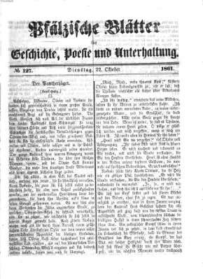 Pfälzische Blätter für Geschichte, Poesie und Unterhaltung (Zweibrücker Wochenblatt) Dienstag 22. Oktober 1861