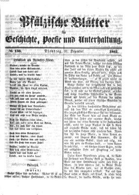 Pfälzische Blätter für Geschichte, Poesie und Unterhaltung (Zweibrücker Wochenblatt) Dienstag 31. Dezember 1861