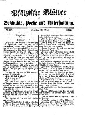 Pfälzische Blätter für Geschichte, Poesie und Unterhaltung (Zweibrücker Wochenblatt) Freitag 28. März 1862