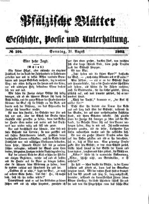 Pfälzische Blätter für Geschichte, Poesie und Unterhaltung (Zweibrücker Wochenblatt) Sonntag 31. August 1862