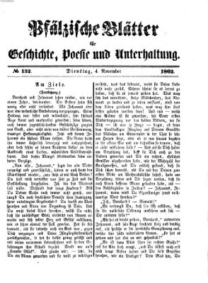 Pfälzische Blätter für Geschichte, Poesie und Unterhaltung (Zweibrücker Wochenblatt) Dienstag 4. November 1862