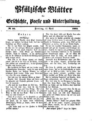 Pfälzische Blätter für Geschichte, Poesie und Unterhaltung (Zweibrücker Wochenblatt) Freitag 17. April 1863