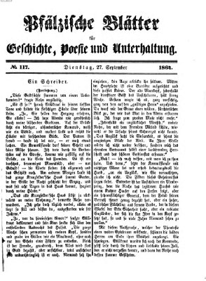 Pfälzische Blätter für Geschichte, Poesie und Unterhaltung (Zweibrücker Wochenblatt) Dienstag 27. September 1864