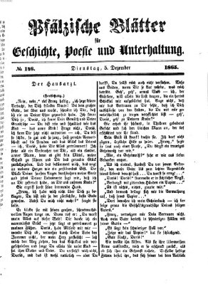 Pfälzische Blätter für Geschichte, Poesie und Unterhaltung (Zweibrücker Wochenblatt) Dienstag 5. Dezember 1865
