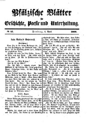 Pfälzische Blätter für Geschichte, Poesie und Unterhaltung (Zweibrücker Wochenblatt) Freitag 6. April 1866