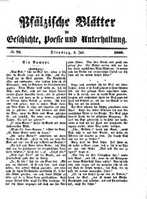 Pfälzische Blätter für Geschichte, Poesie und Unterhaltung (Zweibrücker Wochenblatt) Dienstag 3. Juli 1866