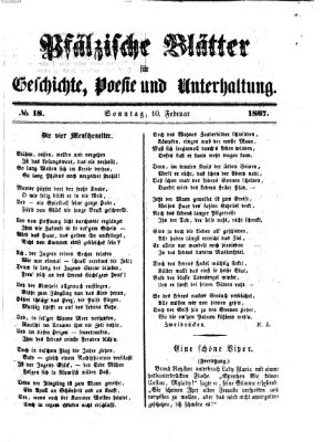 Pfälzische Blätter für Geschichte, Poesie und Unterhaltung (Zweibrücker Wochenblatt) Sonntag 10. Februar 1867