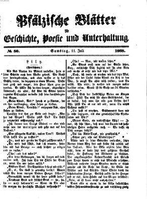 Pfälzische Blätter für Geschichte, Poesie und Unterhaltung (Zweibrücker Wochenblatt) Samstag 11. Juli 1868