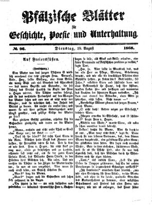 Pfälzische Blätter für Geschichte, Poesie und Unterhaltung (Zweibrücker Wochenblatt) Dienstag 18. August 1868