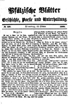 Pfälzische Blätter für Geschichte, Poesie und Unterhaltung (Zweibrücker Wochenblatt) Dienstag 13. Oktober 1868