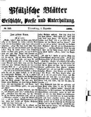 Pfälzische Blätter für Geschichte, Poesie und Unterhaltung (Zweibrücker Wochenblatt) Dienstag 1. Dezember 1868