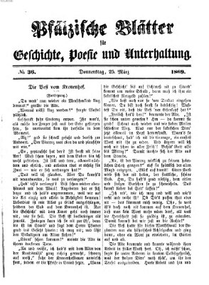 Pfälzische Blätter für Geschichte, Poesie und Unterhaltung (Zweibrücker Wochenblatt) Donnerstag 25. März 1869