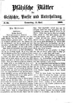 Pfälzische Blätter für Geschichte, Poesie und Unterhaltung (Zweibrücker Wochenblatt) Donnerstag 15. April 1869