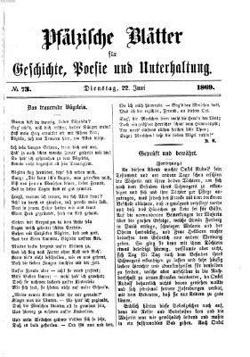 Pfälzische Blätter für Geschichte, Poesie und Unterhaltung (Zweibrücker Wochenblatt) Dienstag 22. Juni 1869