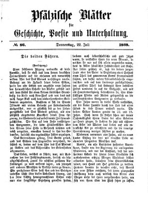 Pfälzische Blätter für Geschichte, Poesie und Unterhaltung (Zweibrücker Wochenblatt) Donnerstag 22. Juli 1869