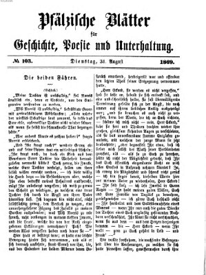 Pfälzische Blätter für Geschichte, Poesie und Unterhaltung (Zweibrücker Wochenblatt) Dienstag 31. August 1869