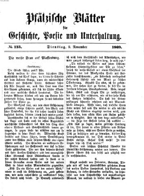 Pfälzische Blätter für Geschichte, Poesie und Unterhaltung (Zweibrücker Wochenblatt) Dienstag 9. November 1869