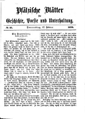 Pfälzische Blätter für Geschichte, Poesie und Unterhaltung (Zweibrücker Wochenblatt) Donnerstag 17. Februar 1870