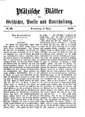 Pfälzische Blätter für Geschichte, Poesie und Unterhaltung (Zweibrücker Wochenblatt) Dienstag 8. März 1870