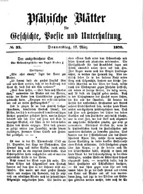 Pfälzische Blätter für Geschichte, Poesie und Unterhaltung (Zweibrücker Wochenblatt) Donnerstag 17. März 1870