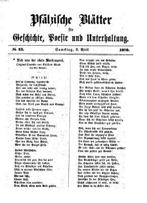 Pfälzische Blätter für Geschichte, Poesie und Unterhaltung (Zweibrücker Wochenblatt) Samstag 9. April 1870