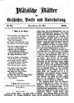Pfälzische Blätter für Geschichte, Poesie und Unterhaltung (Zweibrücker Wochenblatt) Dienstag 31. Mai 1870