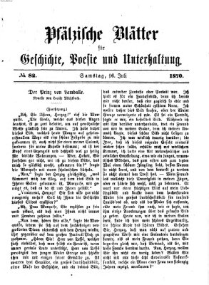 Pfälzische Blätter für Geschichte, Poesie und Unterhaltung (Zweibrücker Wochenblatt) Samstag 16. Juli 1870