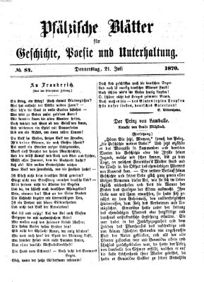 Pfälzische Blätter für Geschichte, Poesie und Unterhaltung (Zweibrücker Wochenblatt) Donnerstag 21. Juli 1870