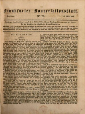 Frankfurter Konversationsblatt (Frankfurter Ober-Post-Amts-Zeitung) Freitag 15. März 1844
