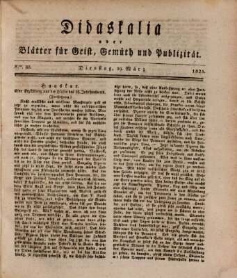 Didaskalia oder Blätter für Geist, Gemüth und Publizität (Didaskalia) Dienstag 29. März 1825