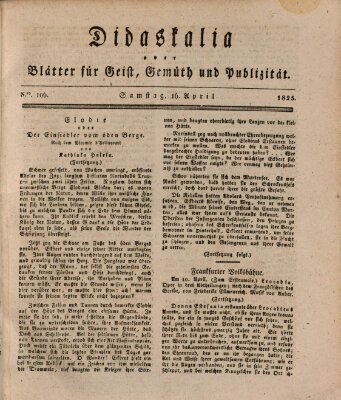 Didaskalia oder Blätter für Geist, Gemüth und Publizität (Didaskalia) Samstag 16. April 1825