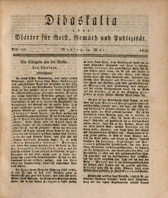 Didaskalia oder Blätter für Geist, Gemüth und Publizität (Didaskalia) Montag 30. Mai 1825