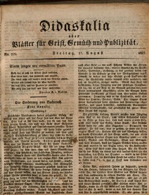 Didaskalia oder Blätter für Geist, Gemüth und Publizität (Didaskalia) Freitag 17. August 1827