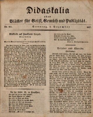 Didaskalia oder Blätter für Geist, Gemüth und Publizität (Didaskalia) Sonntag 9. Dezember 1827