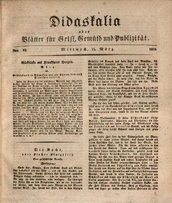 Didaskalia oder Blätter für Geist, Gemüth und Publizität (Didaskalia) Mittwoch 25. März 1829