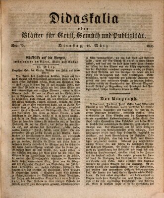 Didaskalia oder Blätter für Geist, Gemüth und Publizität (Didaskalia) Dienstag 16. März 1830